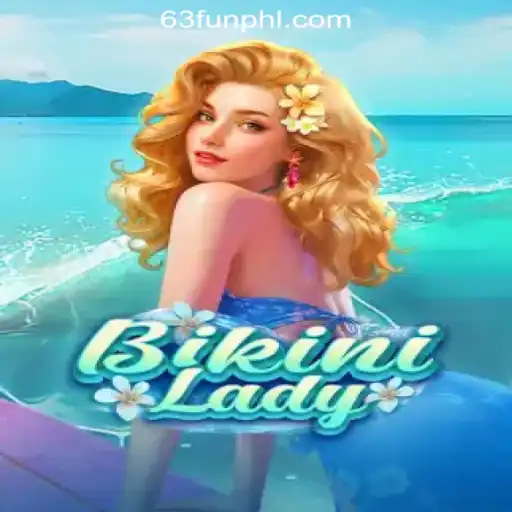 Exploring BikiniLady: A Premier Game at 63FUN Online Casino Philippines