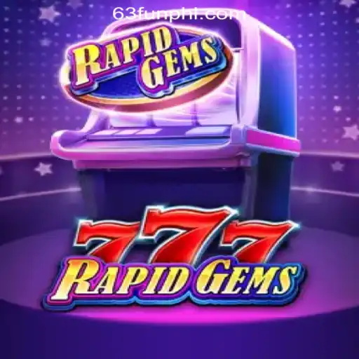 Discover the Thrills of RapidGems777 at 63FUN Online Casino Philippines